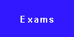 Exams
