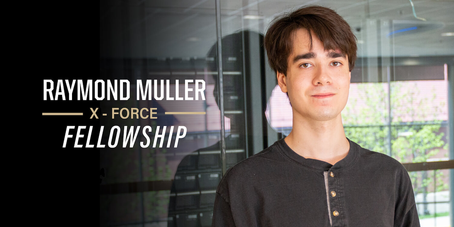Graduate student, Raymond Muller, has been awarded an X-Force Fellowship – a summer internship program that provides students a chance to serve their country by solving real-world national security problems in collaboration with the U.S. military.
