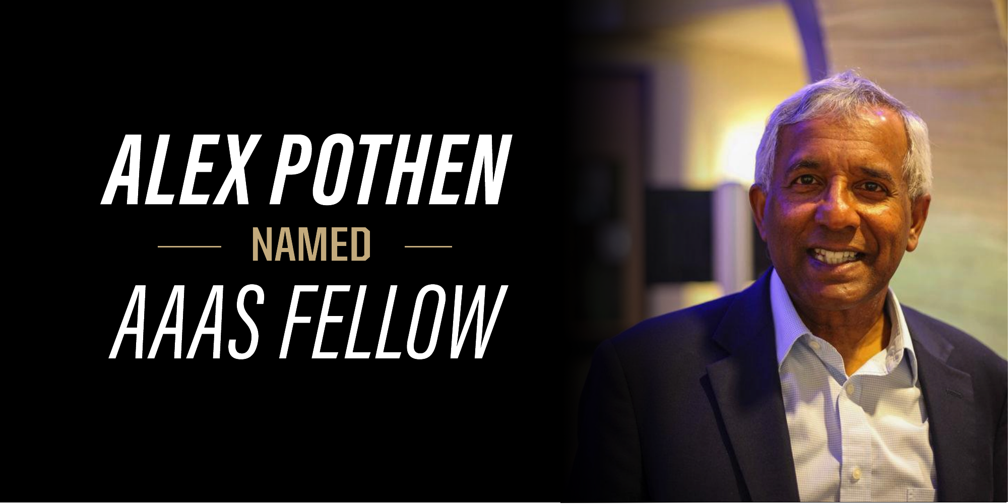 Alex Pothen, professor of computer science in the College of Science, has been named to the class of 2024 fellows of the American Associate for the Advancement of Science (AAAS).